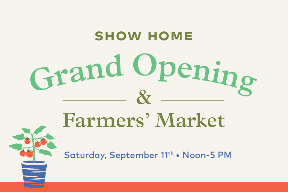 Show Home Grand Opening & Farmers Market