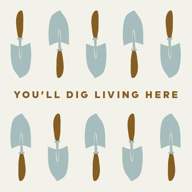 You'll dig living here graphic
